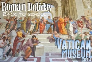 Roman Holiday Vatican Museum part 4 - School of Athens by Raphael