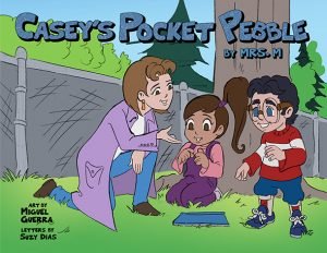 Casey's Pocket Pebble by Mrs. M art by Miguel Guerra
